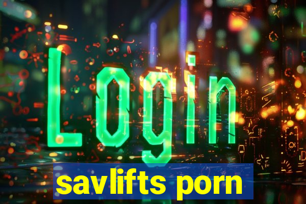 savlifts porn